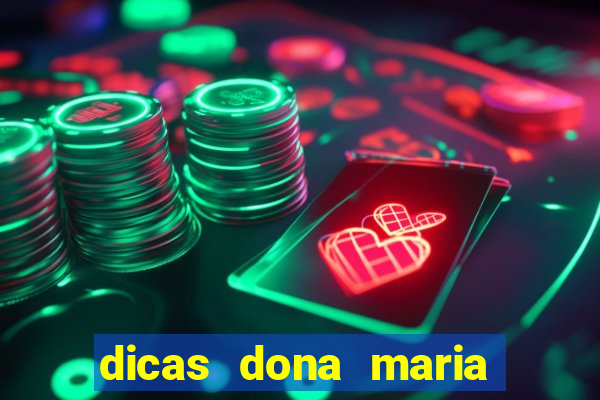 dicas dona maria jogo do bicho