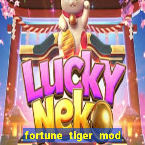 fortune tiger mod apk dinheiro infinito