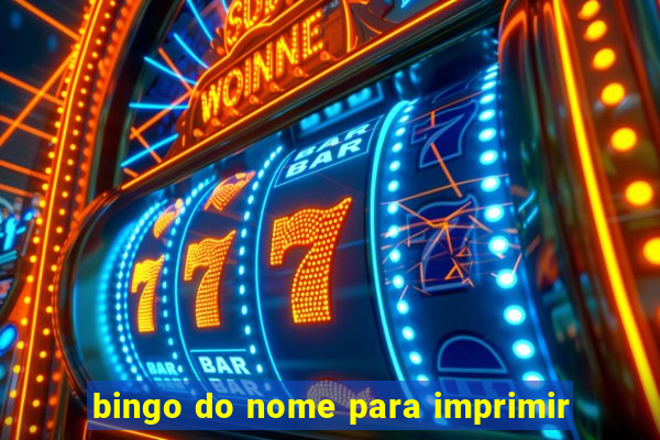 bingo do nome para imprimir