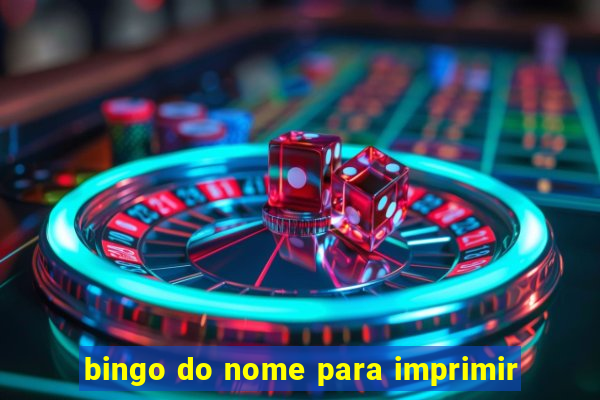 bingo do nome para imprimir