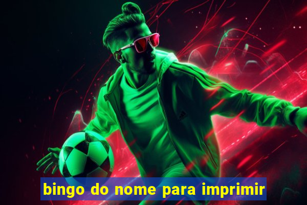 bingo do nome para imprimir