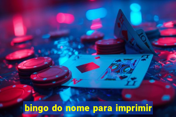 bingo do nome para imprimir