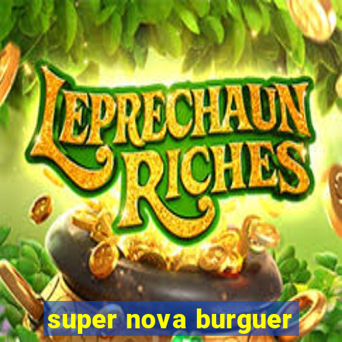 super nova burguer