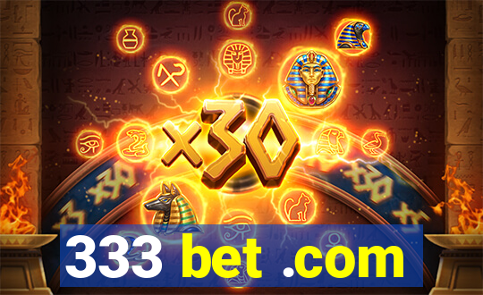 333 bet .com