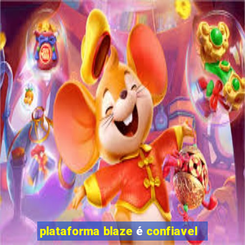 plataforma blaze é confiavel