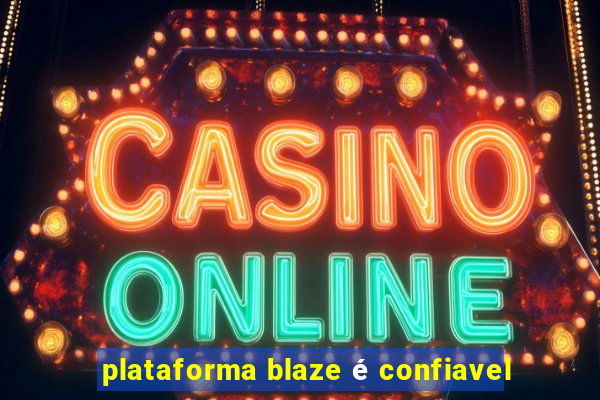 plataforma blaze é confiavel