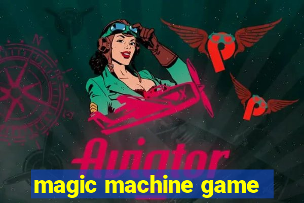 magic machine game