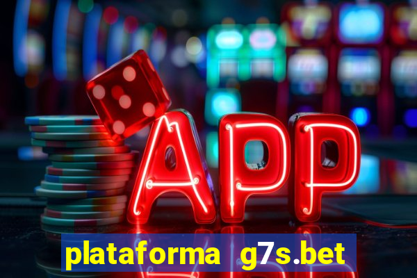 plataforma g7s.bet paga mesmo