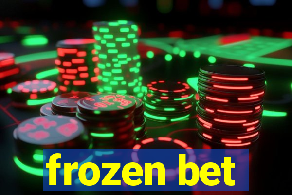 frozen bet