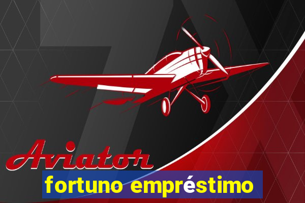 fortuno empréstimo