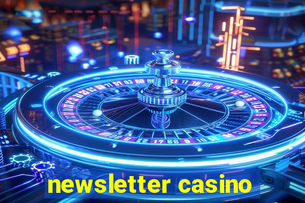 newsletter casino