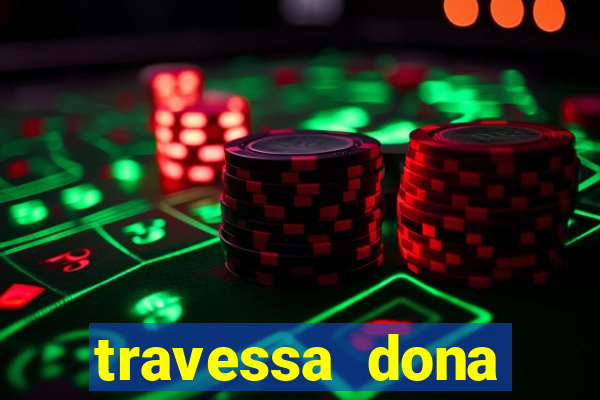 travessa dona marciana 31