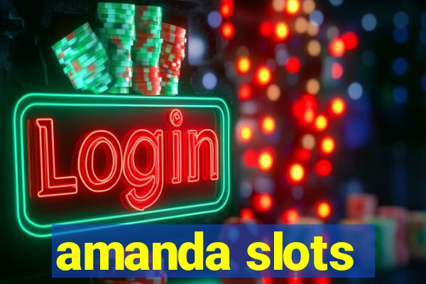 amanda slots