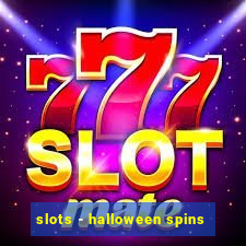 slots - halloween spins