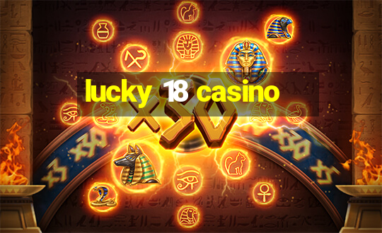 lucky 18 casino