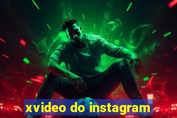 xvideo do instagram