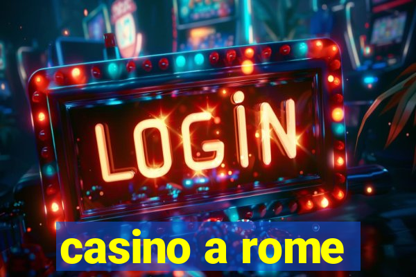 casino a rome