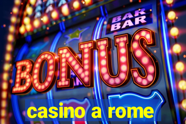 casino a rome