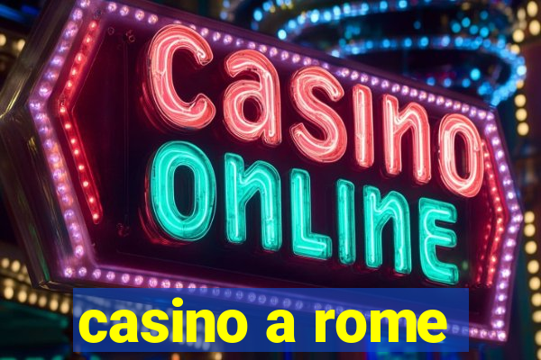 casino a rome