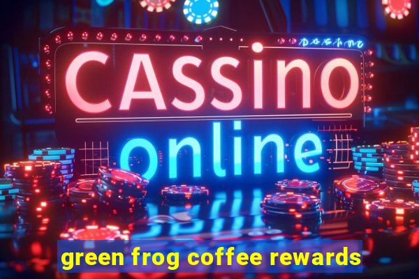 green frog coffee rewards