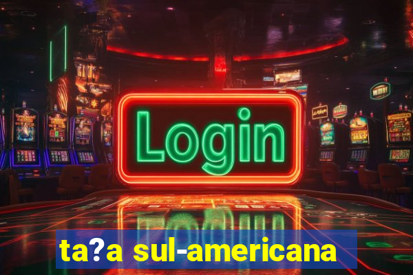 ta?a sul-americana