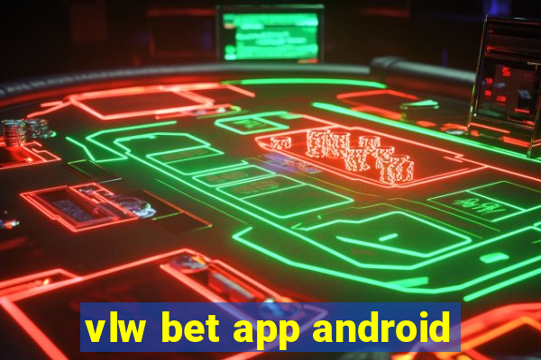 vlw bet app android