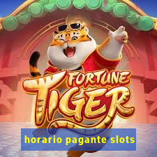 horario pagante slots