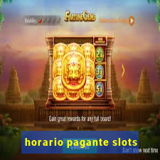 horario pagante slots