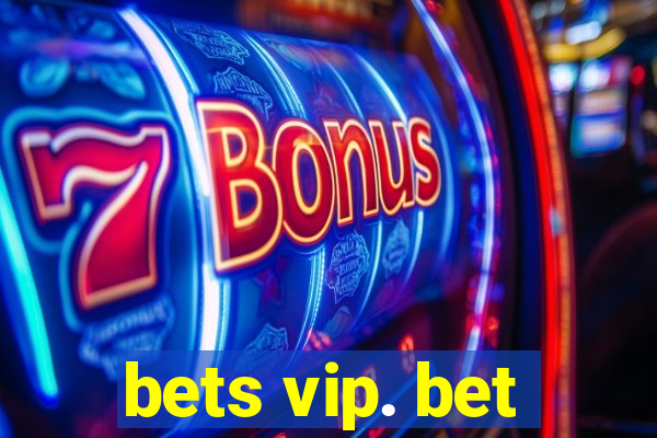 bets vip. bet