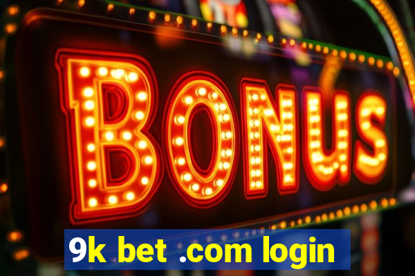 9k bet .com login