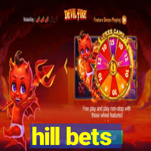 hill bets