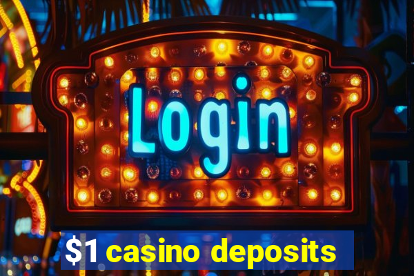 $1 casino deposits