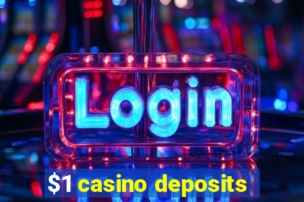 $1 casino deposits