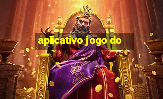 aplicativo jogo do