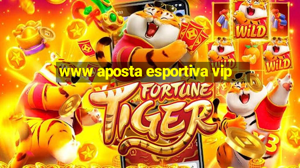 www aposta esportiva vip