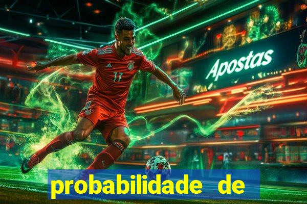 probabilidade de jogos de hoje