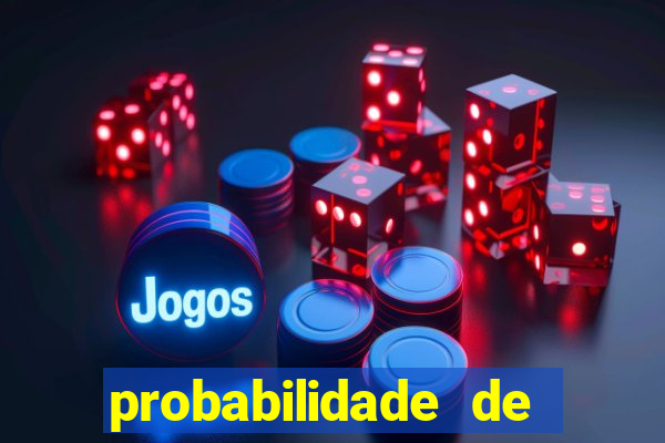 probabilidade de jogos de hoje