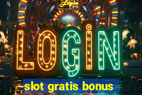 slot gratis bonus