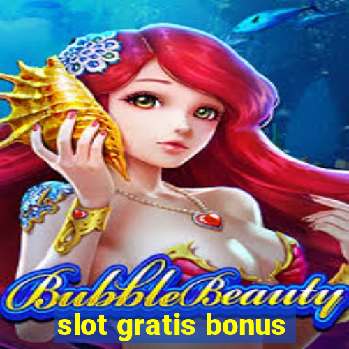 slot gratis bonus