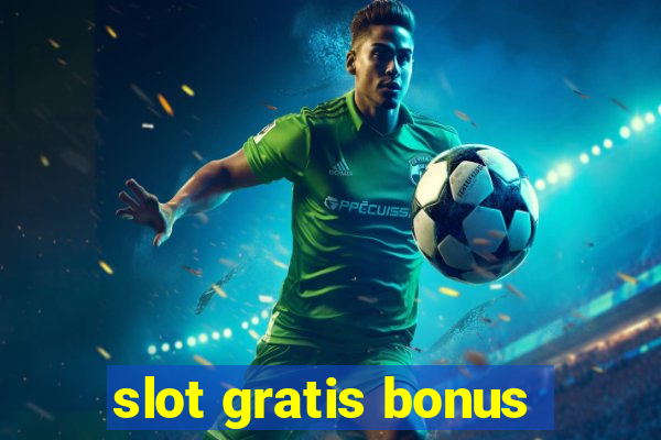 slot gratis bonus