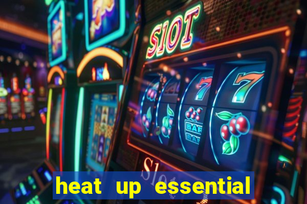 heat up essential para que serve