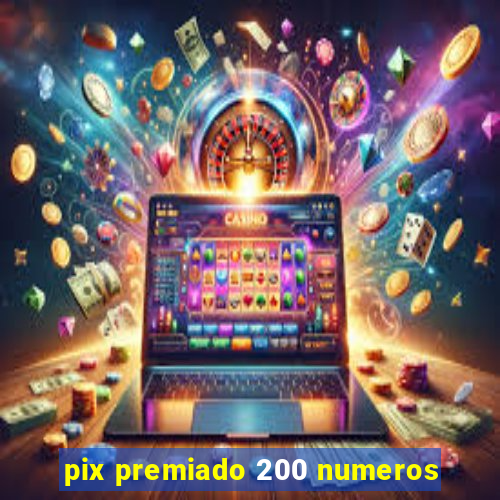 pix premiado 200 numeros