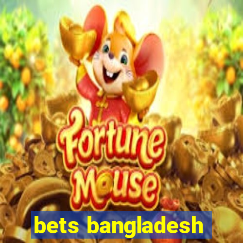 bets bangladesh