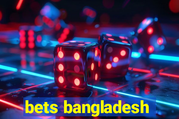 bets bangladesh