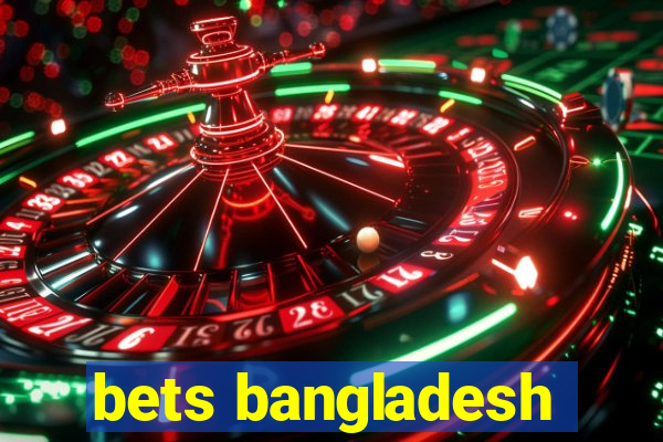 bets bangladesh