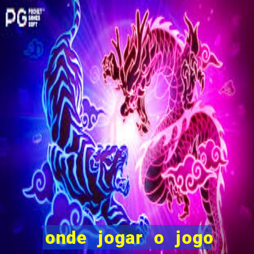 onde jogar o jogo do tigre