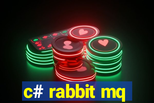 c# rabbit mq