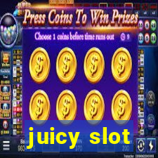 juicy slot