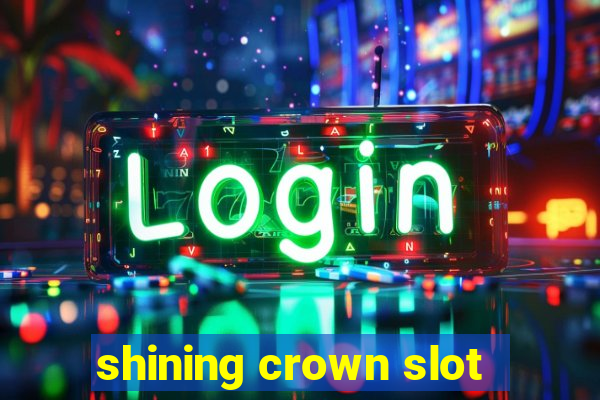 shining crown slot