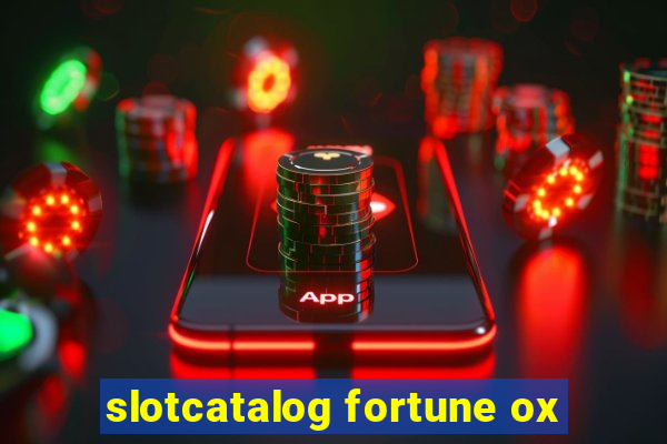 slotcatalog fortune ox